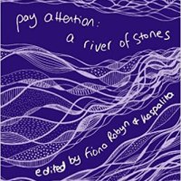 PAY ATTENTION: A RIVER OF STONES (two mindful nano pieces)